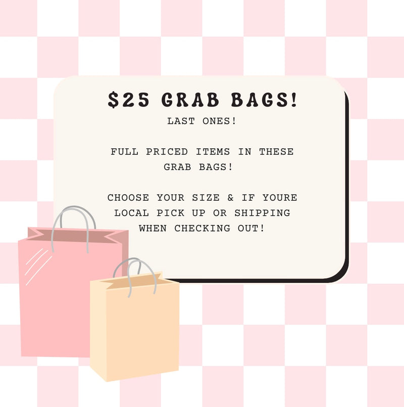 $25 Grab Bags