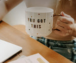 You Got This | Mug